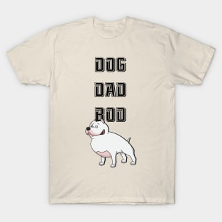 Dog Dad Bod  | Dog Lover Gift - Dog Dad Gift T-Shirt